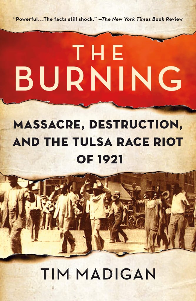 The Burning: Massacre, Destruction, and the Tulsa Race Riot of 1921