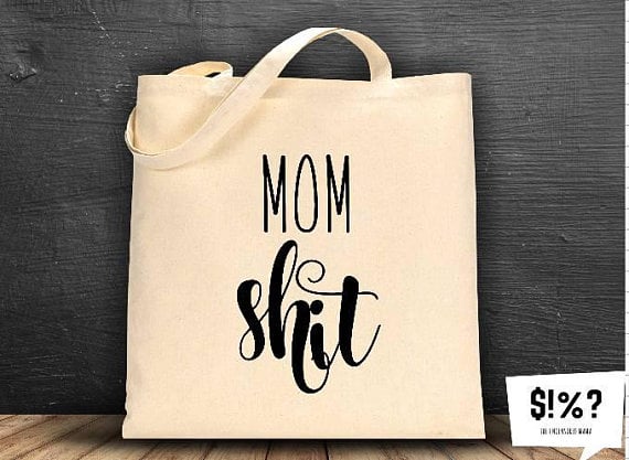 Mom Sh*t Tote Bag