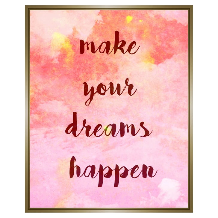 Make Your Dreams Happen Wall Art Best Inspirational Home Decor