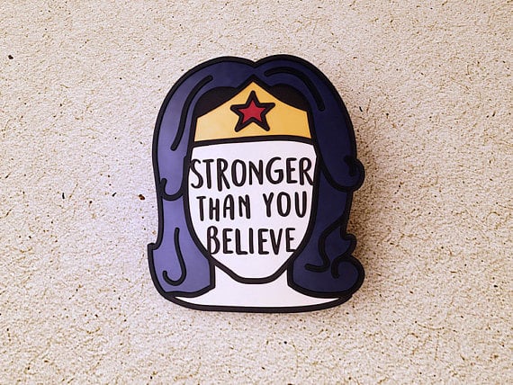 Stronger Than You Believe Pin