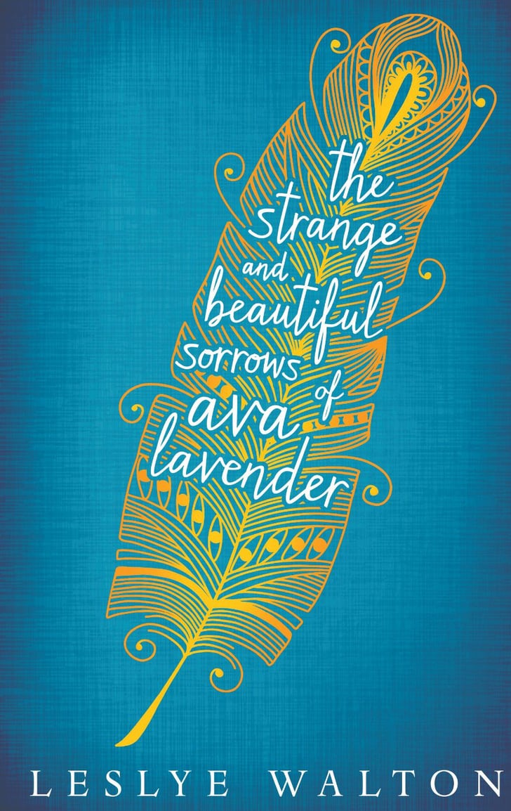 the strange and beautiful sorrows of ava lavender by leslye walton