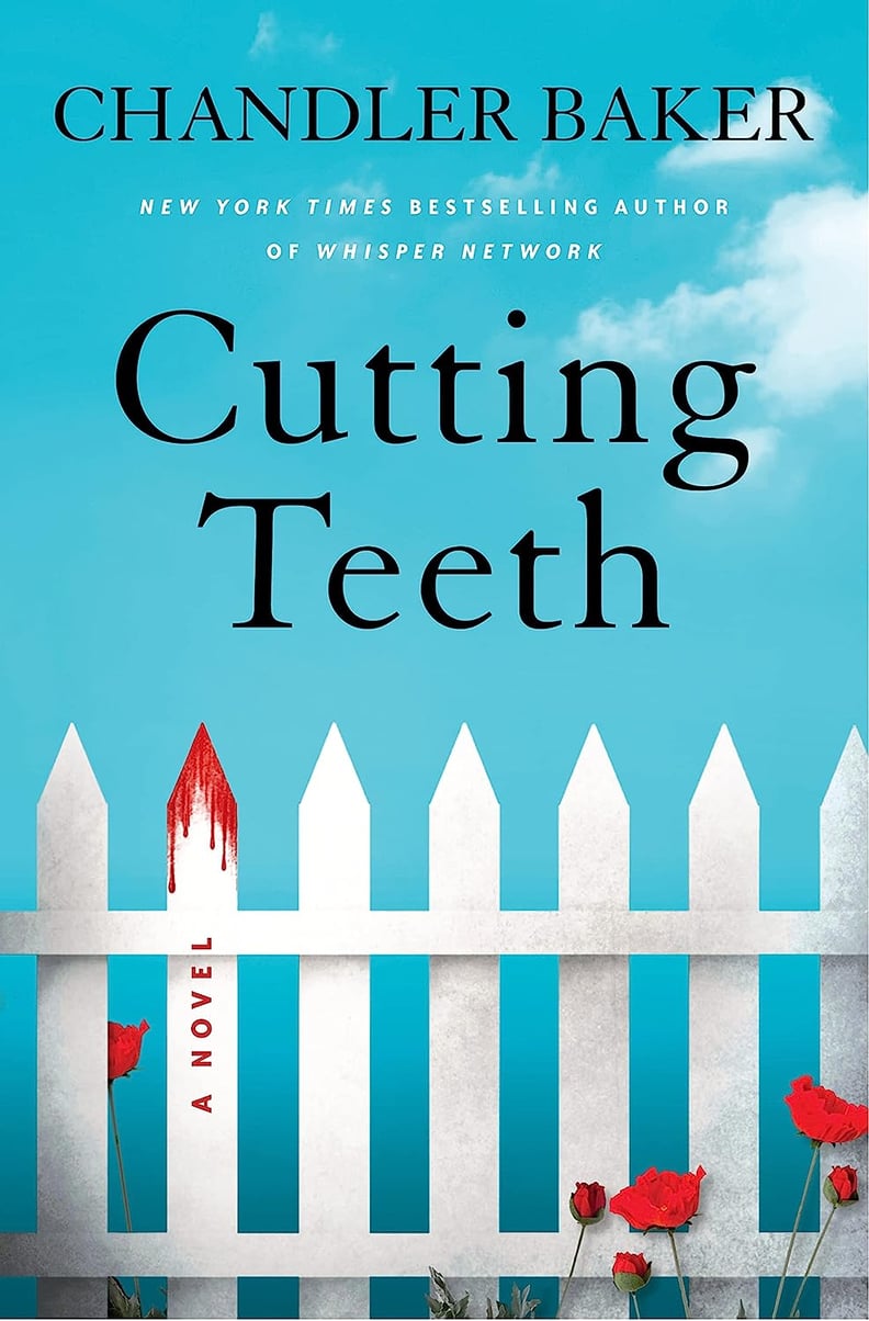 "Cutting Teeth" by Chandler Baker