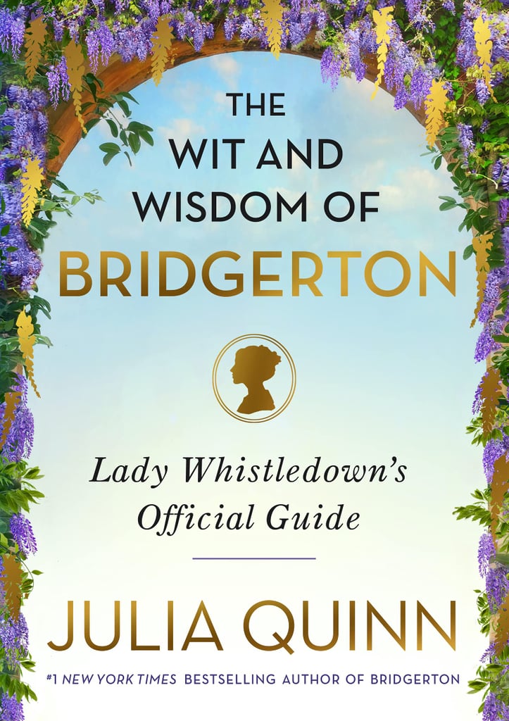 For the Ultimate Fan: The Wit and Wisdom of Bridgerton: Lady Whistledown's Official Guide