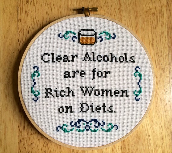 "Clear Alcohols Are For Rich Women on Diets" Cross-Stitch Hoop