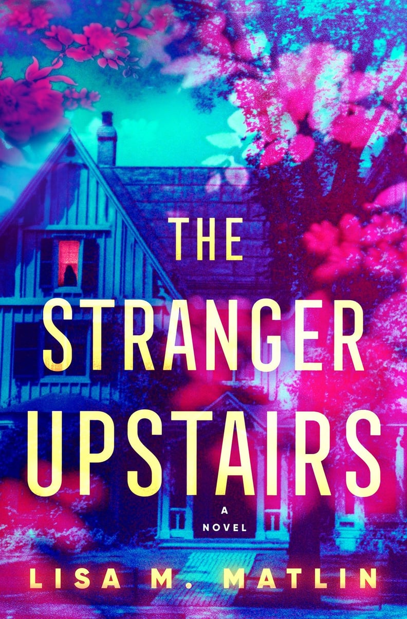 "The Stranger Upstairs" by Lisa M. Matlin