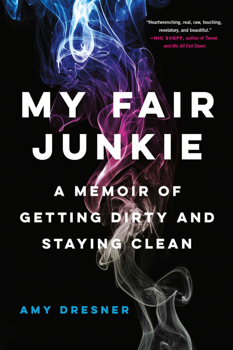 My Fair Junkie by Amy Dresner