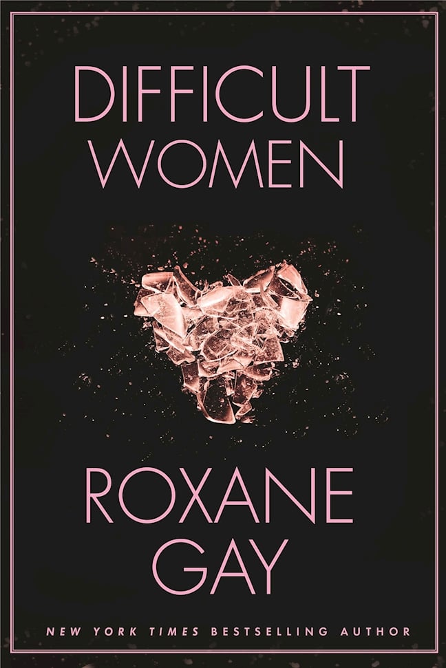Difficult Women By Roxane Gay Out Jan 3 Best 2016 Winter