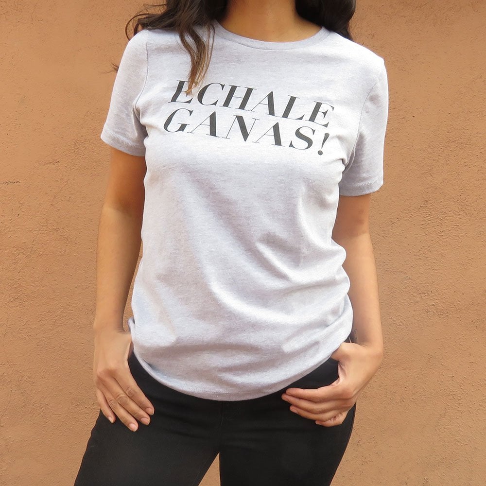 L.A. Chica Échale Ganas! Tee