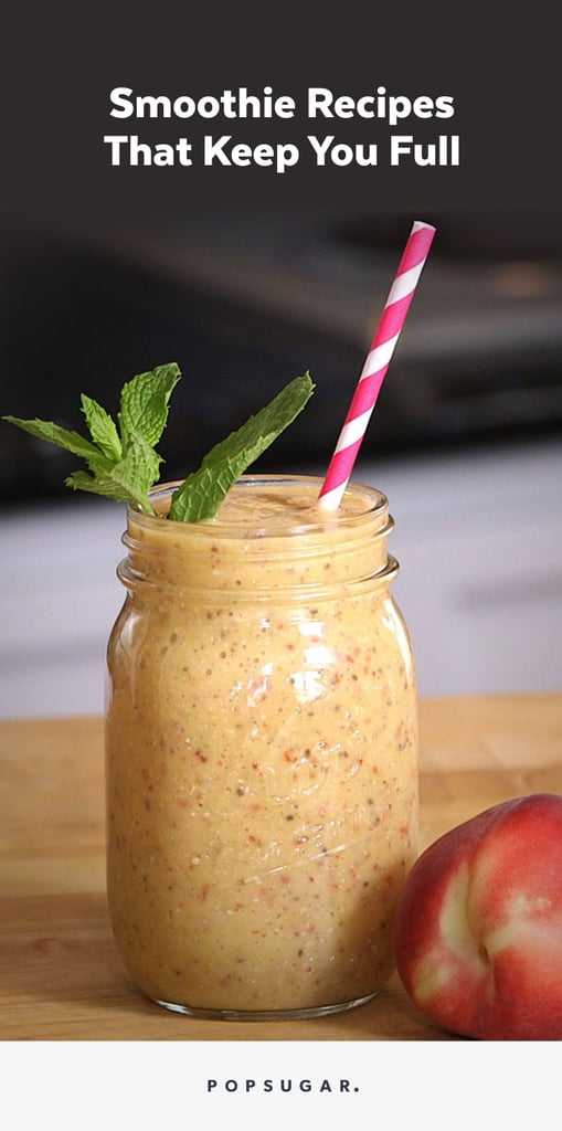 Smoothie Recipes That Keep You Full POPSUGAR Food