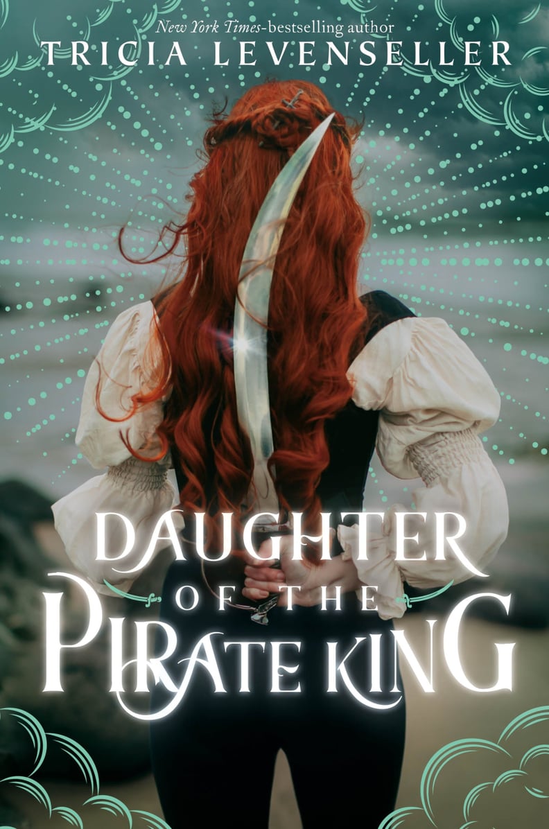 "Daughter of the Pirate King" by Tricia Levenseller