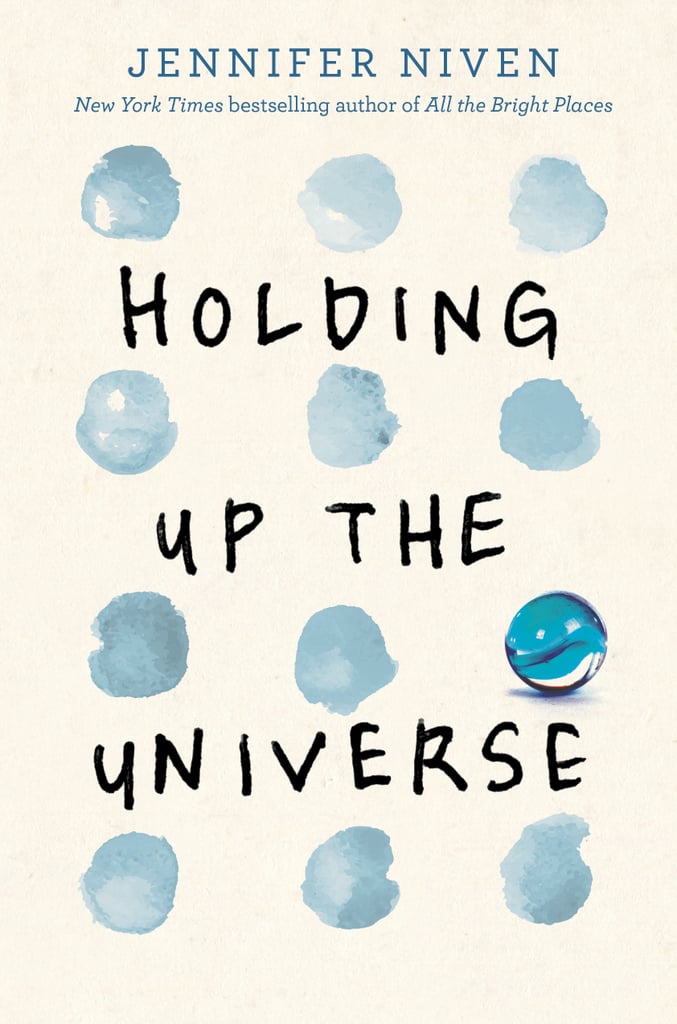 Holding Up the Universe by Jennifer Niven, Out Oct. 4