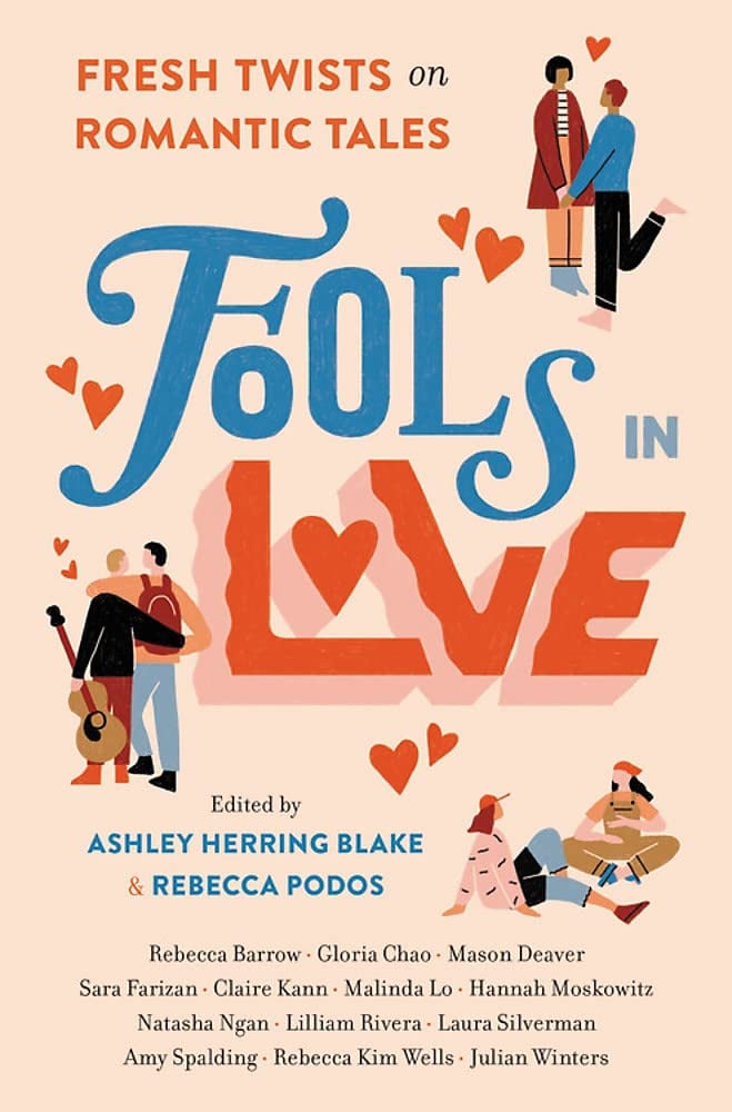 Fools in Love Edited by Ashley Herring Blake and Rebecca Podos