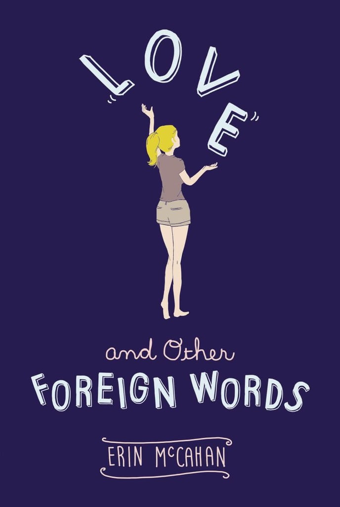 Love And Other Foreign Words Best Ya Romance Books Of 2014 Popsugar 9747