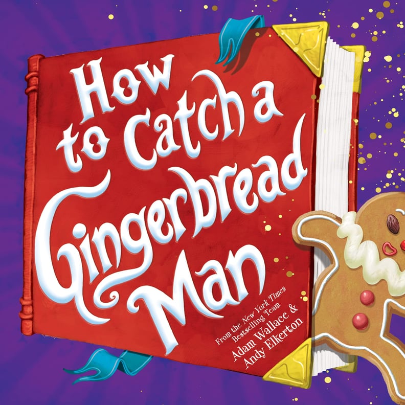 "How to Catch a Gingerbread Man" by Adam Wallace & Andy Elkerton