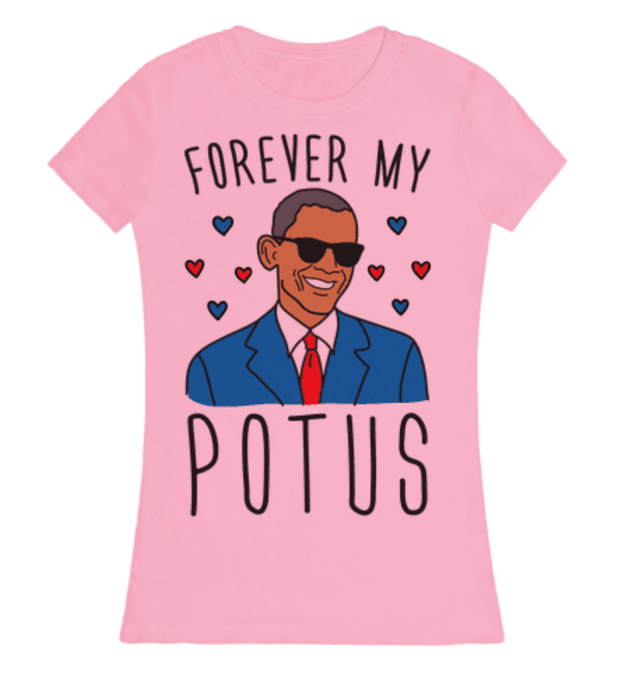 Rock your vote proud with this Forever My POTUS Pink T-Shirt ($20).