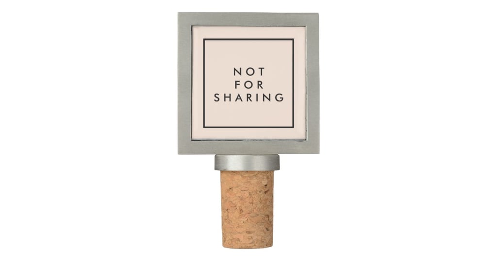 Not For Sharing Wine Stopper