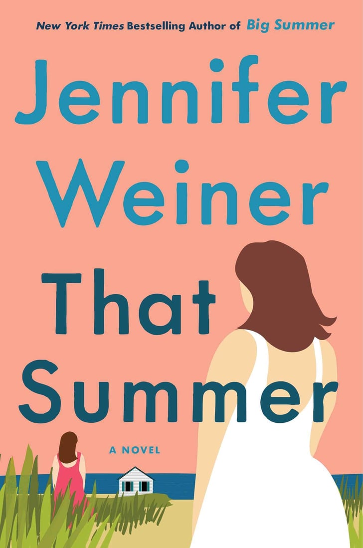That Summer by Jennifer Weiner Best New Books of May 2021 POPSUGAR