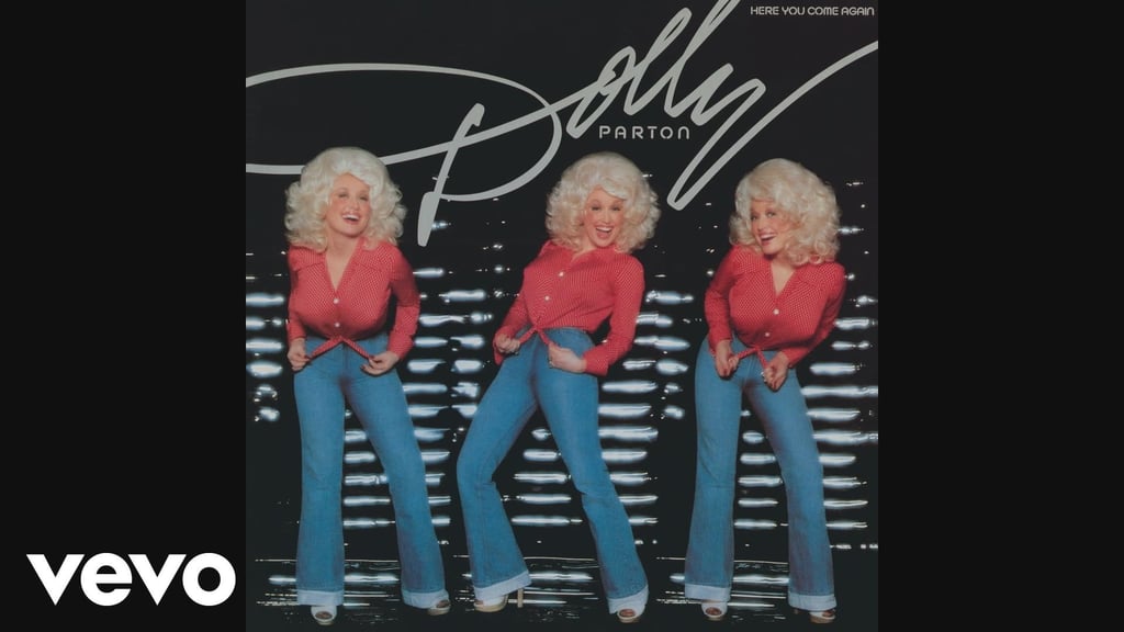 "Here You Come Again" by Dolly Parton