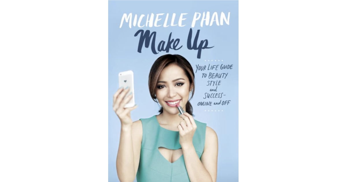 Make Up Your Life Guide to Beauty, Style, and and Off