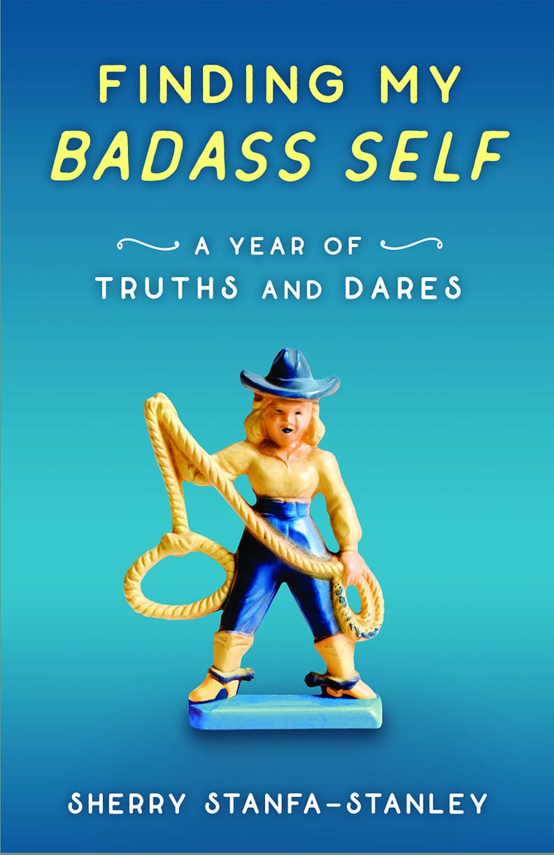 Finding My Badass Self by Sherry Stanfa-Stanley