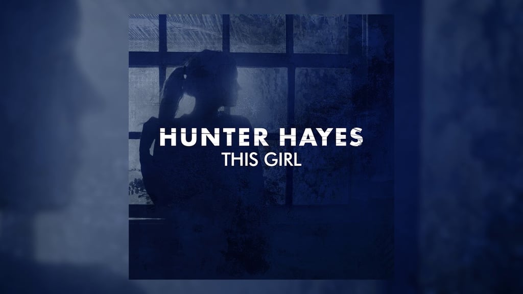 "This Girl" by Hunter Hayes