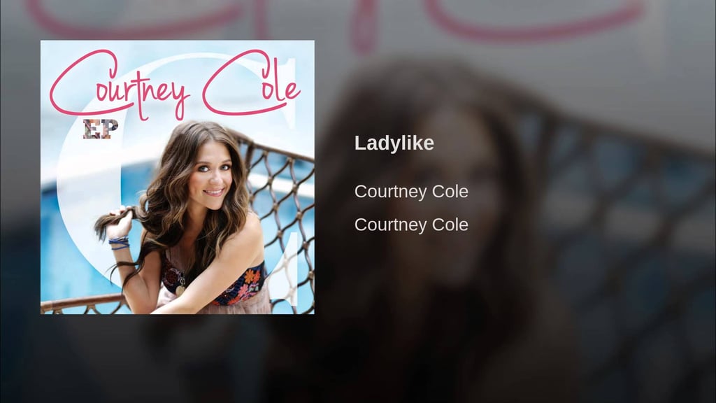"Ladylike" by Courtney Cole