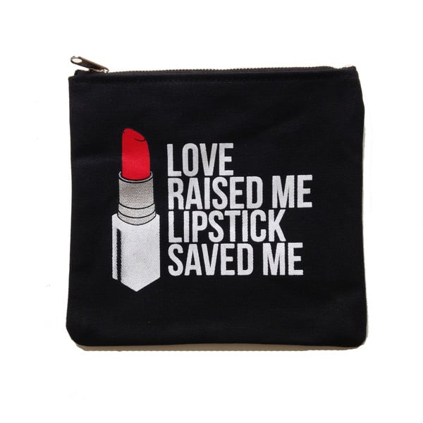 Love Raised Me Lipstick Saved Me Clutch