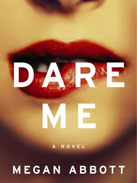 Dare Me by Megan Abbott