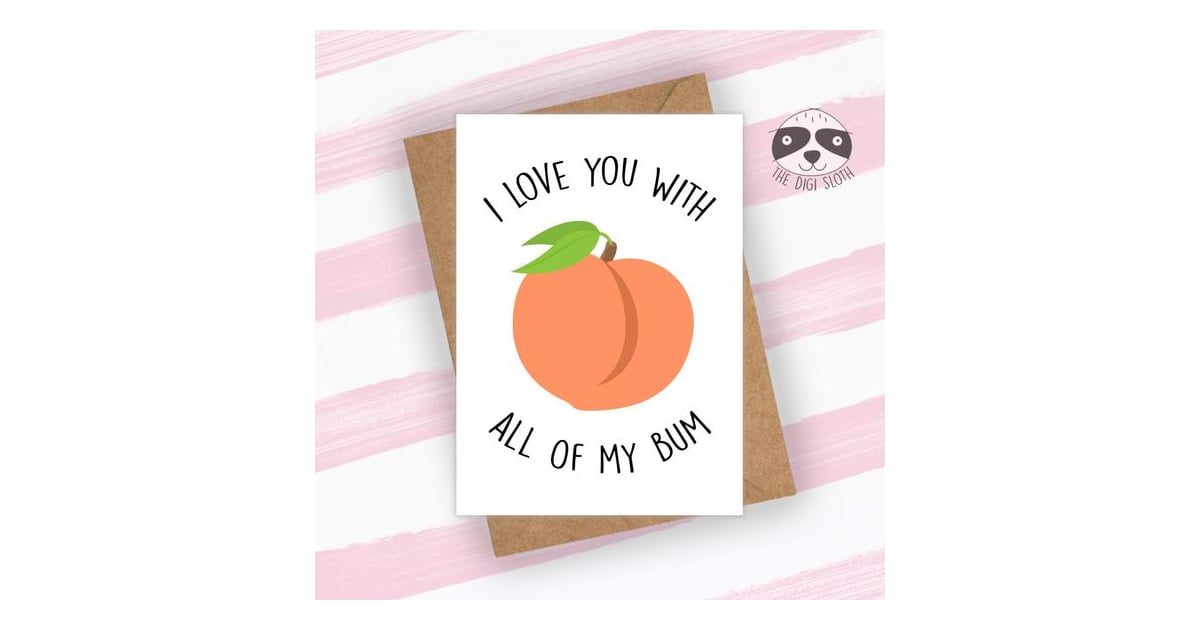 I Love You With All Of My Bum Card Funny Valentines Day Cards 2019 Popsugar Love And Sex 