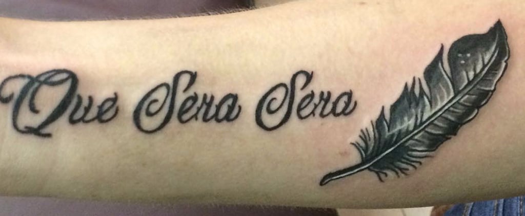 Que Sera Sera Tattoos