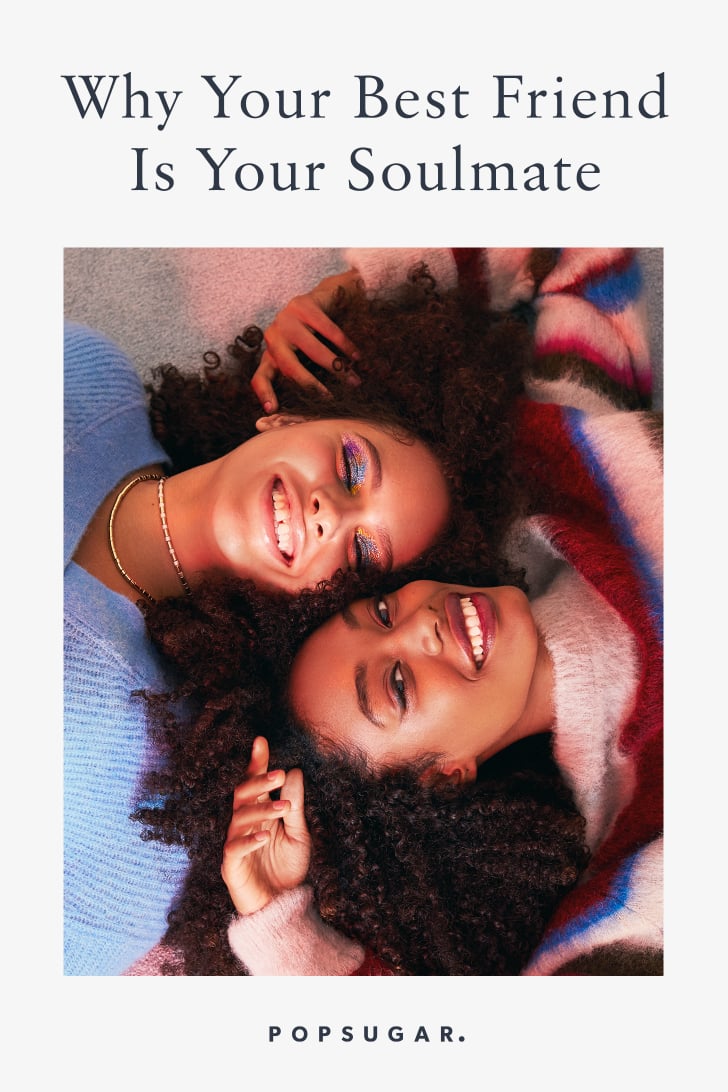 Why Your Best Friend Is Your Soulmate
