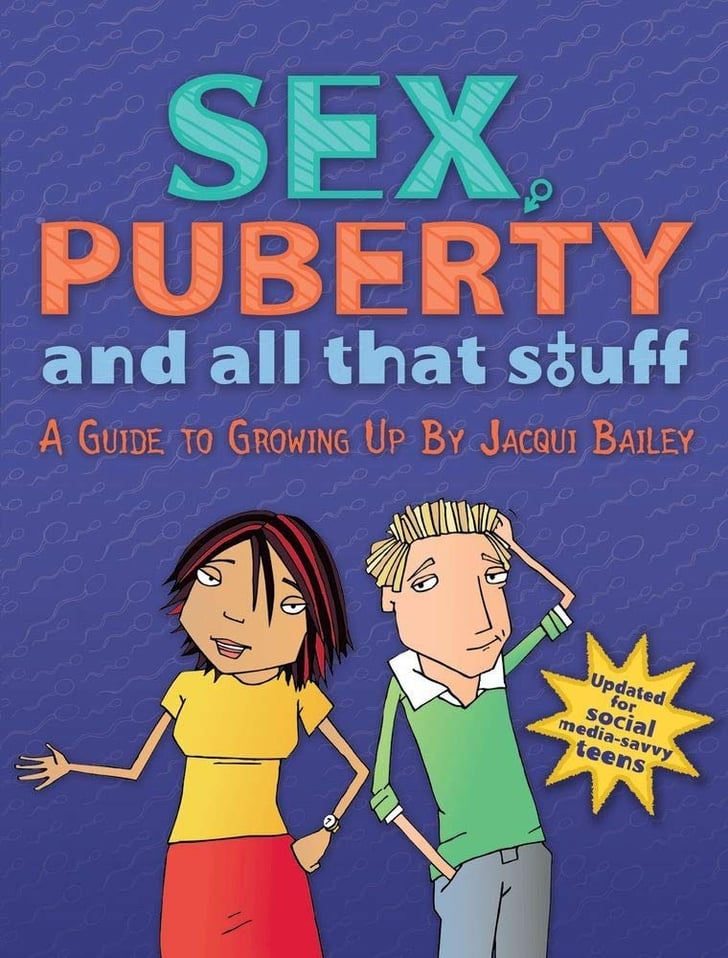 Sex Puberty And All That Stuff A Guide To Growing Up The Best Books About Sex For Tweens