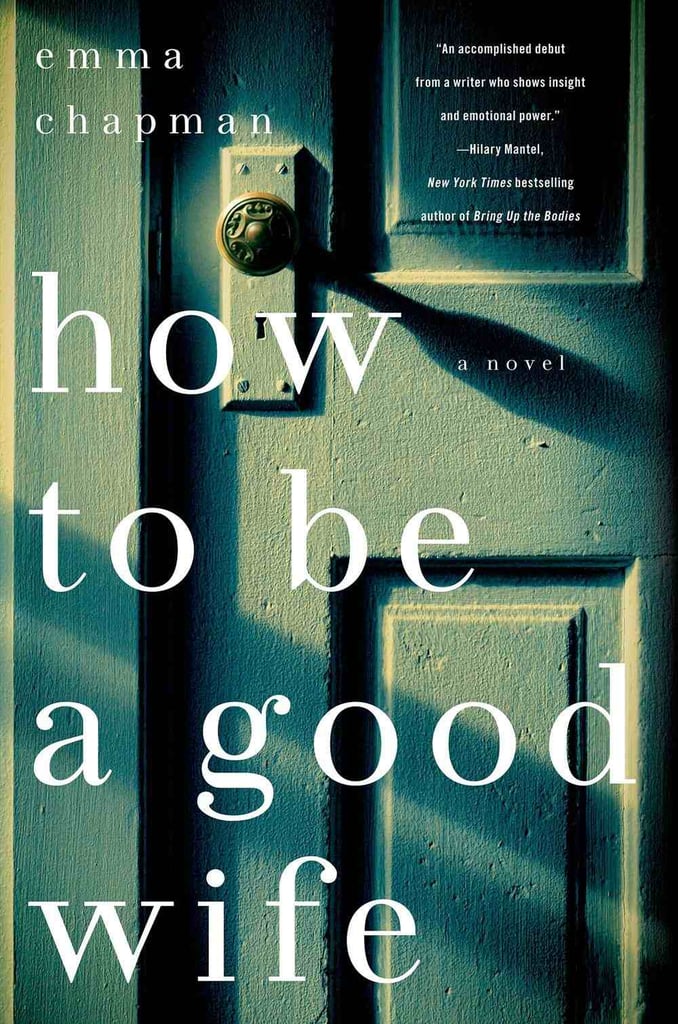 How to be a good wife marriage thriller books popsugar love sex