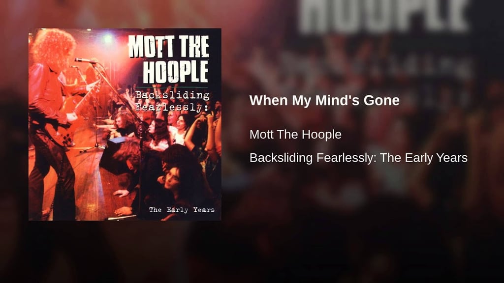 "When My Mind's Gone" by Mott the Hoople