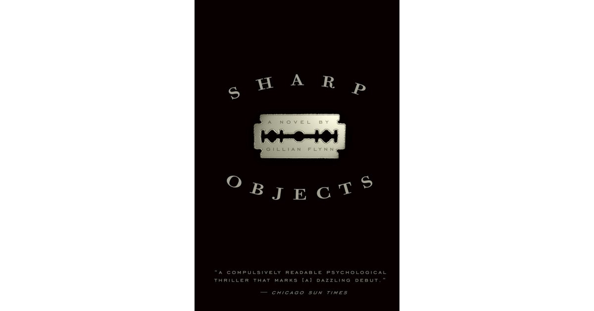 Sharp Objects Modern Murder Mystery and Thriller Books POPSUGAR Entertainment Photo 22