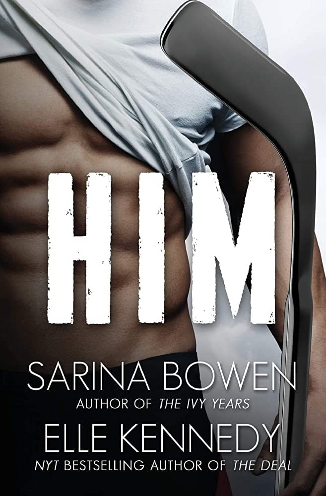 "Him" by Sarina Bowen and Elle Kennedy