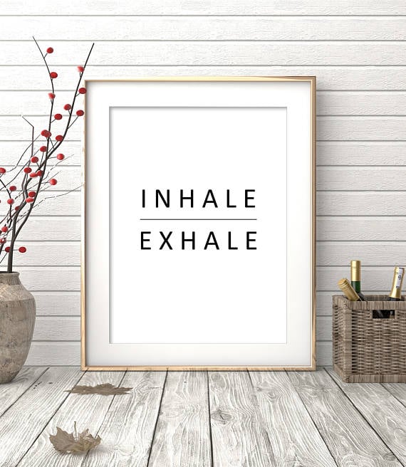 Inhale Exhale Print