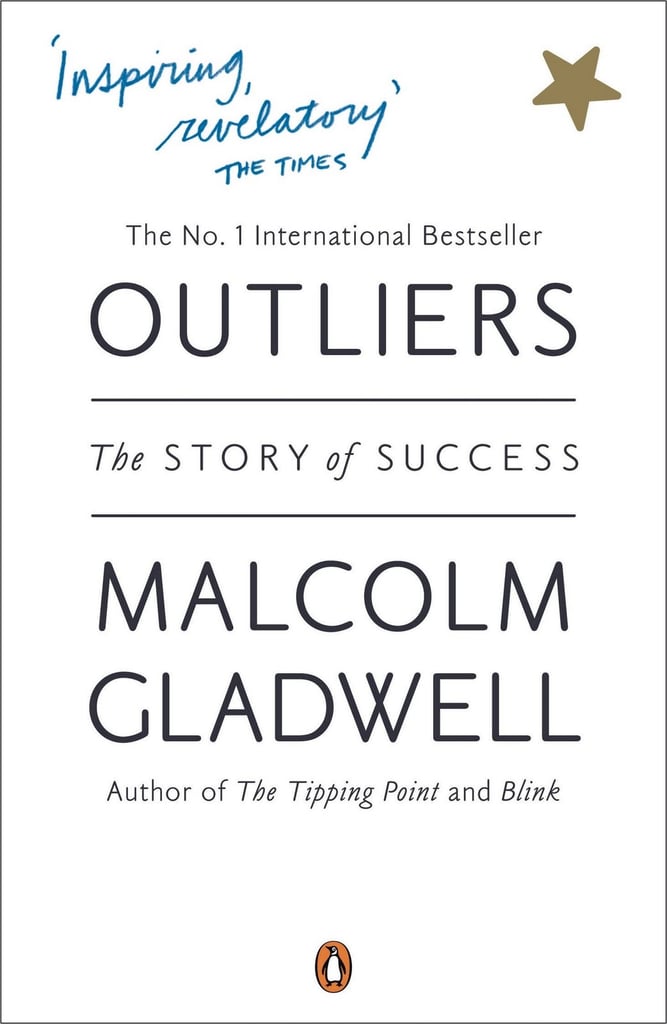 Outliers by Malcom Gladwell