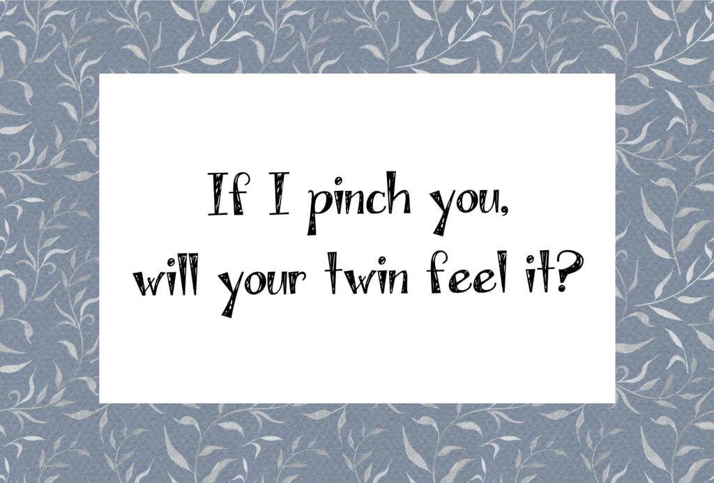 People usually don't wait for an answer for this one — it's usually followed by a test of the theory.