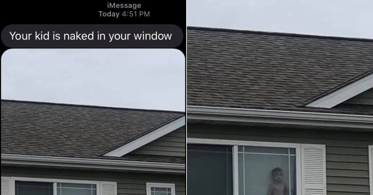 Neighbor Texts Mom That Her Kid Is Naked in Her Window POPSUGAR Family