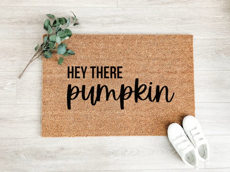 For a Sweet Visual: Hey There Pumpkin Doormat