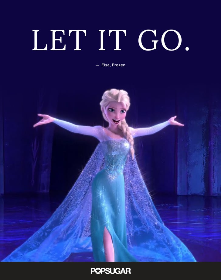 Let It Go Elsa Frozen Best Disney Quotes POPSUGAR Smart 