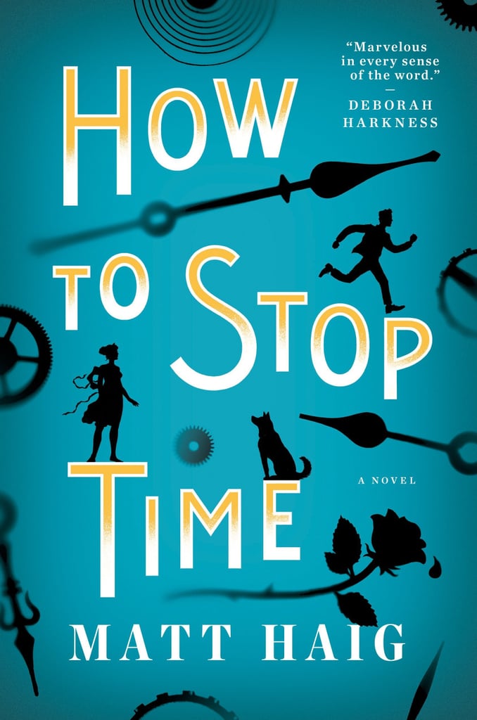 How to Stop Time Best Fantasy Books of 2018 POPSUGAR Entertainment