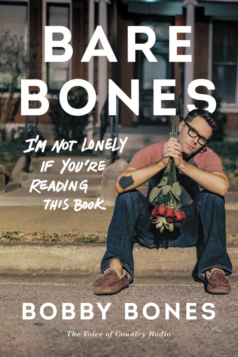 Bare Bones: I’m Not Lonely If You’re Reading This Book by Bobby Bones