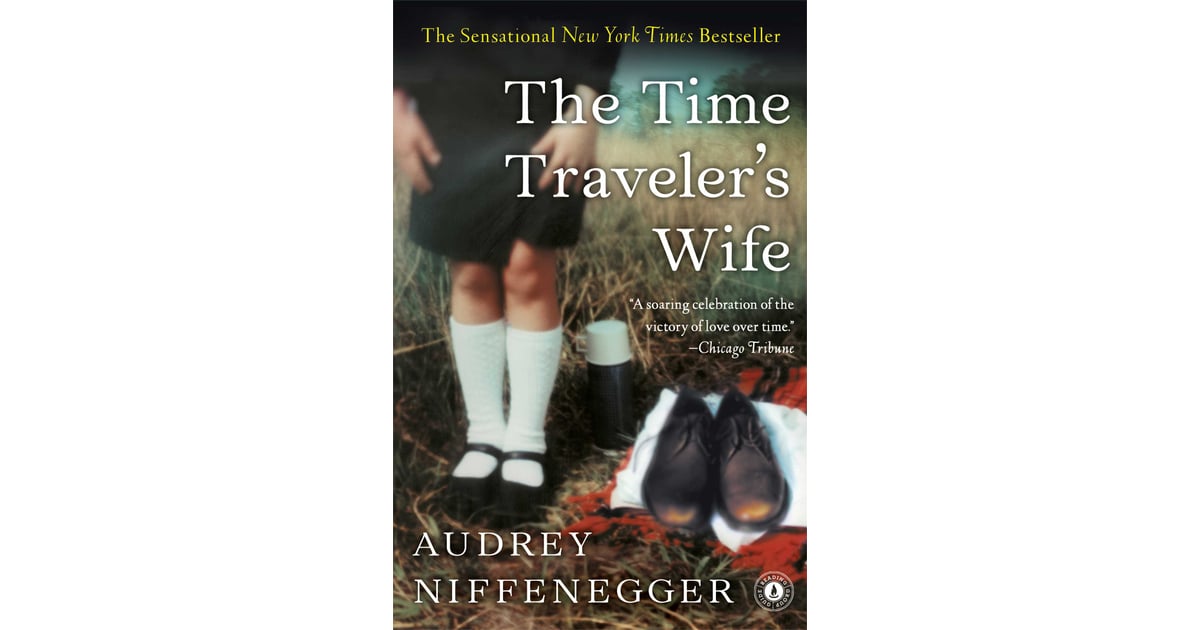 The Time Traveler's Wife by Audrey Niffenegger Books to Read in Your