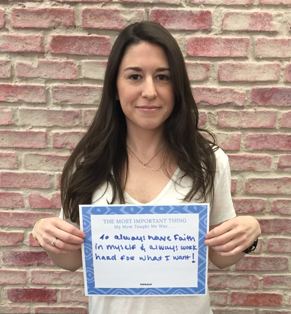 POPSUGAR Mother's Day 2015 My Mom Taught Me