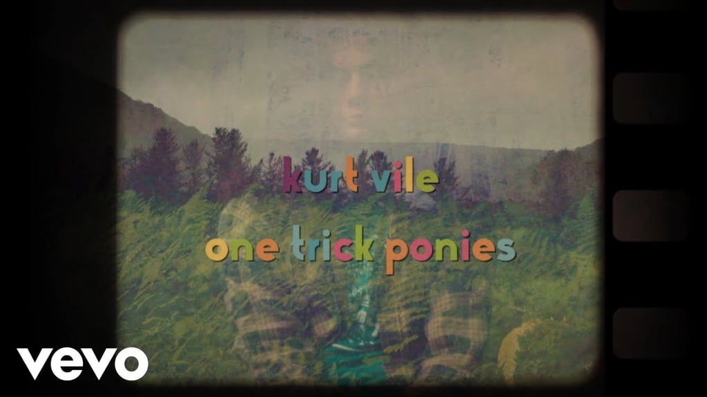 "One Trick Ponies" by Kurt Vile