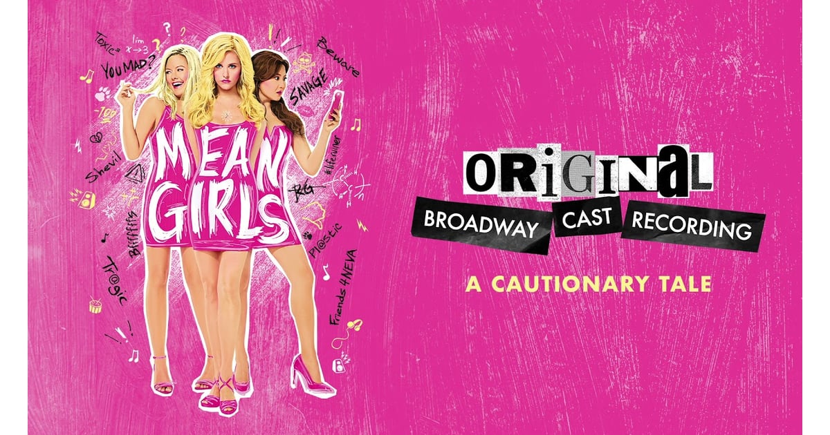  A Cautionary Tale Mean Girls Musical Soundtrack POPSUGAR Entertainment Photo 2