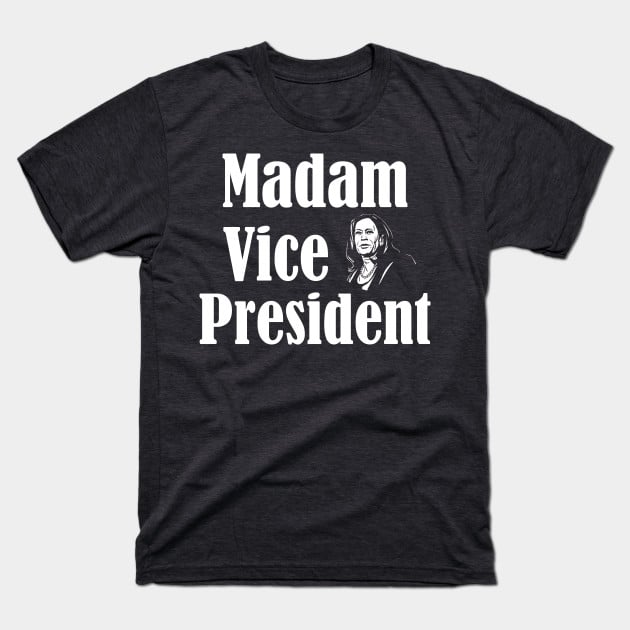 Kamala Harris Madam Vice President T-Shirt