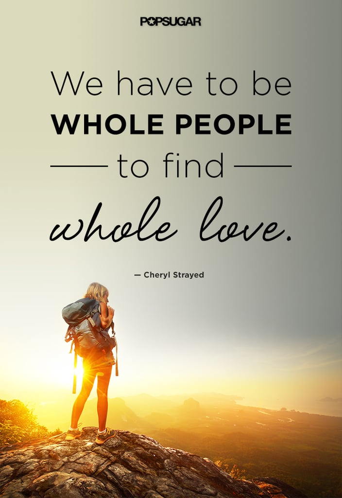 Cheryl Strayed Quotes | POPSUGAR Entertainment Photo 5